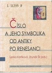 kniha Číslo a jeho symbolika od antiky po renesanci sborník z kolokvia Centra pro práci s patristickými, středověkými a renesančními texty : [26.-27.dubna 2002, Praha], Centrum pro studium demokracie a kultury 2003