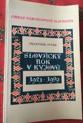 kniha Obraz národopisné slavnosti SLOVÁCKÝ ROK V KYJOVĚ 1921 - 1999, Region spol. s r. o. Kyjov 1999