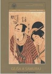 kniha Gejša a samuraj = Geisha and samurai : katalog k výstavě, Národní muzeum - Náprstkovo muzeum asijských, afrických a amerických kultur 2010