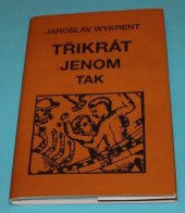 kniha Třikrát jenom tak-, W.R.K. 1995