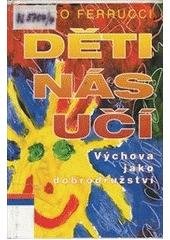 kniha Děti nás učí výchova jako dobrodružství, Práh 1999