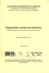 kniha Diagnostika a práce se skupinou manuál diagnostiky a intervencí pro práci se skupinou, Technická univerzita v Liberci 2009