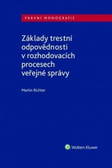 kniha Základy trestní odpovědnosti v rozhodovacích procesech veřejné správy, Wolters Kluwer 2021