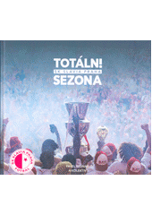 kniha Totální sezóna  SK Slavia Praha, Uniprint 2020