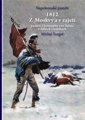 kniha 1812 Z Moskvy a v zajetí, Michal Šurgot 2018