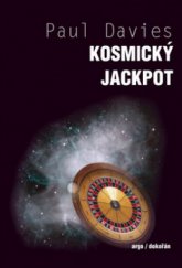 kniha Kosmický jackpot proč je náš vesmír přesně to pravé místo pro život?, Argo 2009