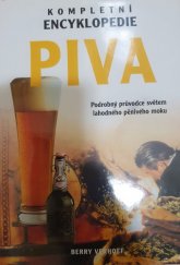 kniha Kompletní encyklopedie piva podrobný průvodce světem lahodného pěnivého moku, Rebo 2004