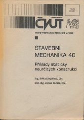 kniha Stavební mechanika 40 příklady staticky neurčitých konstrukcí, ČVUT, Fakulta stavební 1999