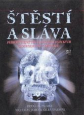 kniha Štěstí a sláva příběhy největších archeologických dobrodruhů v dějinách, Fortuna Libri 2009