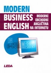 kniha Modern business English in e-commerce = Moderní obchodní angličtina na internetu, Leda 2005
