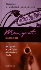 kniha Maigret a sobotní návštěvník Maigret a případ slušných lidí, Knižní klub 2005