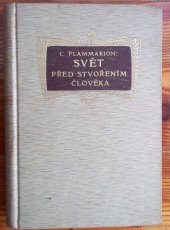 kniha Svět před stvořením člověka původ země : počátky života : počátky lidstva, Hejda a Tuček 1909