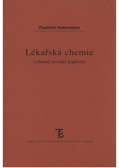 kniha Lékařská chemie vybrané úvodní kapitoly, Karolinum  2011