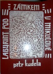 kniha Labyrint pod zámkem v Mikulově klukovský román pro dospělé, Dar Ibn Rushd 1998