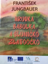 kniha Hrudka Babulka a sluníčko Zlatoočko, Univerzita Palackého 2012