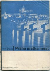 kniha Praha matka měst, Státní nakladatelství 1933