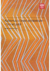 kniha Kubismus v české architektuře - Sto let poté, Národní technické muzeum 2013