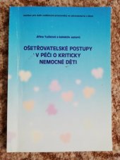 kniha Ošetřovatelské postupy v péči o kriticky nemocné děti, Institut pro další vzdělávání pracovníků ve zdravotnictví 1997