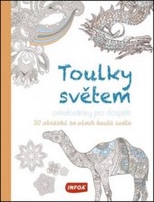 kniha Toulky světem omalovánky pro dospělé, INFOA 2015