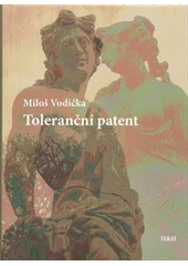 kniha Toleranční patent román s traktáty, H&H 2012