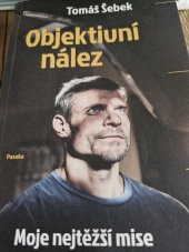 kniha Objektivní nález  Moje nejtěžší mise, Paseka 2024