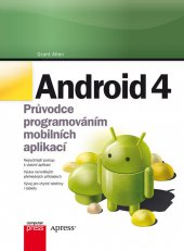 kniha Android 4 Průvodce programováním mobilních aplikací, CPress 2013