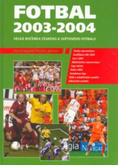 kniha Fotbal 2003-2004, CPress 2004