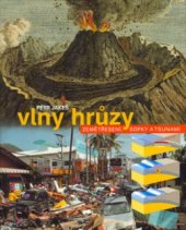 kniha Vlny hrůzy zemětřesení, sopky a tsunami, Nakladatelství Lidové noviny 2005