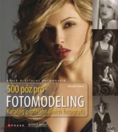 kniha 500 póz pro fotomodeling obrazová kolekce profesionálních fotografů, CPress 2010