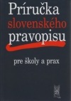 kniha Príručka slovenského pravopisu pre školy a prax, Ottovo nakladateľstvo 2005