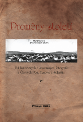 kniha Proměny století 134 historických a současných fotografií z Černých Polí, Husovic a Soběšic, Přemysl Dížka 2002