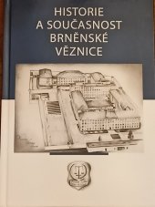 kniha Historie a současnost brněnské věznice, Vězeňská služba České republiky 2016