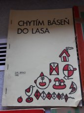 kniha Chytím báseň do lasa Met. text z díla Jiřího Žáčka, Státní vědecká knihovna 1985