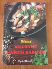 kniha Zdravá kuchyně našich babiček levně, chutně, zdravě, Pavla Momčilová 1995