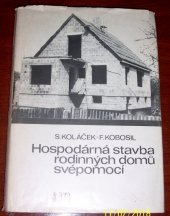 kniha Hospodárná stavba rodinných domů svépomocí, SNTL 1981