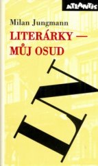 kniha Literárky - můj osud kritické návraty ke kultuře padesátých a šedesátých let s aktuálními reflexemi, Atlantis 1999