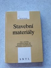 kniha Stavební materiály učebnice pro 1. roč. stud. oborů SPŠ skupiny Stavebnictví, geodézie a kartografie, SNTL 1990