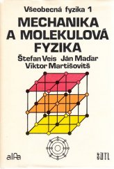 kniha Mechanika a molekulová fyzika Všeobecná fyzika 1, SNTL 1981