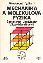 kniha Mechanika a molekulová fyzika Všeobecná fyzika 1, SNTL 1981