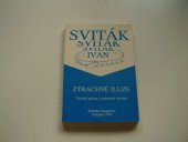 kniha Ztracené iluze výroční zpráva o sametové revoluci, Pražská imaginace 1990