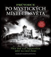 kniha Průvodce po mystických místech světa, Slovart 2015