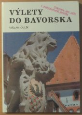 kniha Výlety do Bavorska průvodce pro pěší i motorizované turisty, Petra 1992