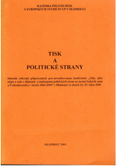 kniha Tisk a politické strany sborník referátů připravených pro nerealizovanou konferenci "Tisk, jeho místo a role v dějinách a současnosti politických stran na území českých zemí a Československa v letech 1860-2000" v Olomouci ve dnech 14.-25. října 2000, Katedra politologie a evropských studií FF UP 2001