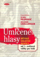 kniha Umlčené hlasy dětské válečné deníky : od 1. světové války po Irák, Vyšehrad 2008