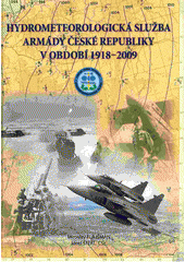 kniha Hydrometeorologická služba Armády České republiky v období 1918-2009, Ministerstvo obrany 2009