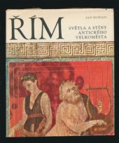 kniha Řím světla a stíny antického velkoměsta, Svoboda 1970