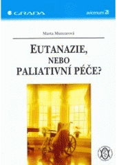 kniha Eutanazie, nebo paliativní péče?, Grada 2005