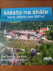 kniha Město na skále Nové Město nad Metují, Město Nové Město nad Metují 2021