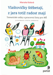 kniha Vlaštovičky štěbetají, z jara totiž radost mají tematické celky a pracovní listy pro MŠ, Portál 2022