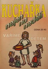 kniha Kuchařka nejen na neděli Vaříme dětem, Turpress 1997